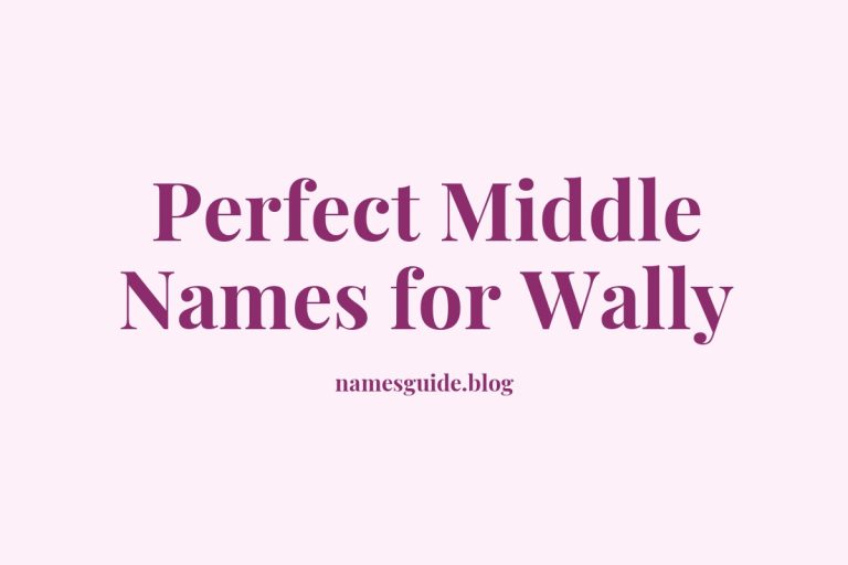 51+ Perfect Middle Names for Wally