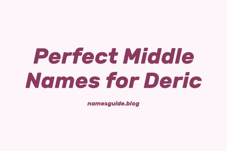 38+ Perfect Middle Names for Deric