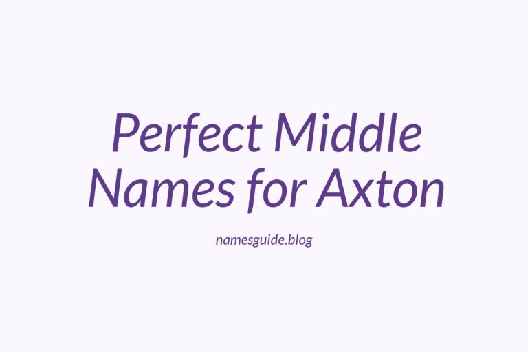 55+ Perfect Middle Names for Axton: Find the Ideal Match