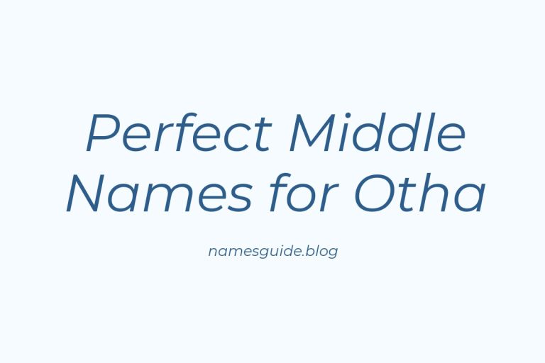 77+ Perfect Middle Names for Otha: Find the Best Fit