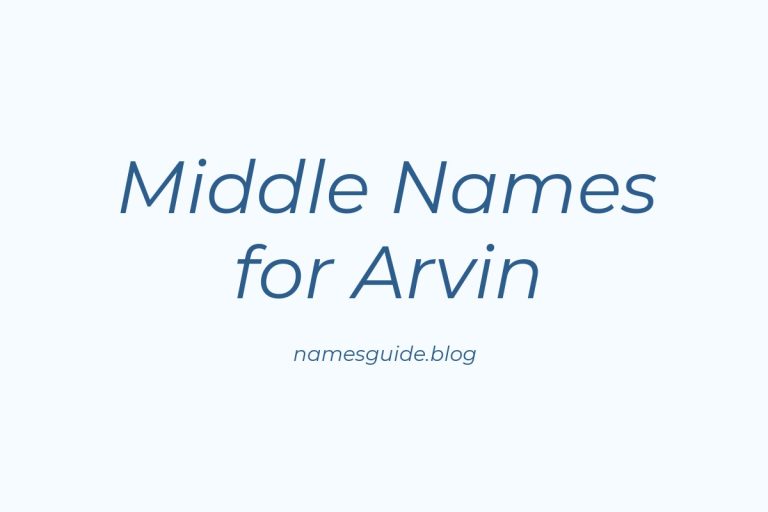 48+ Middle Names for Arvin: The Perfect Complement