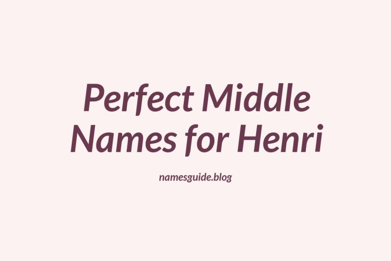 52+ Perfect Middle Names for Henri: Find the Ideal Match