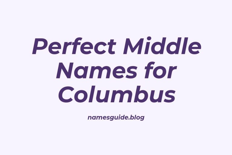 43+ Perfect Middle Names for Columbus: Find the Ideal Fit