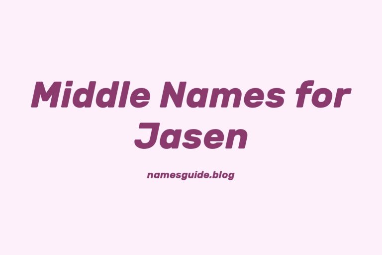 74+ Middle Names for Jasen: The Ultimate List for Your Baby Boy
