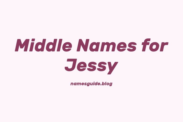 76+ Middle Names for Jessy: The Ultimate Guide