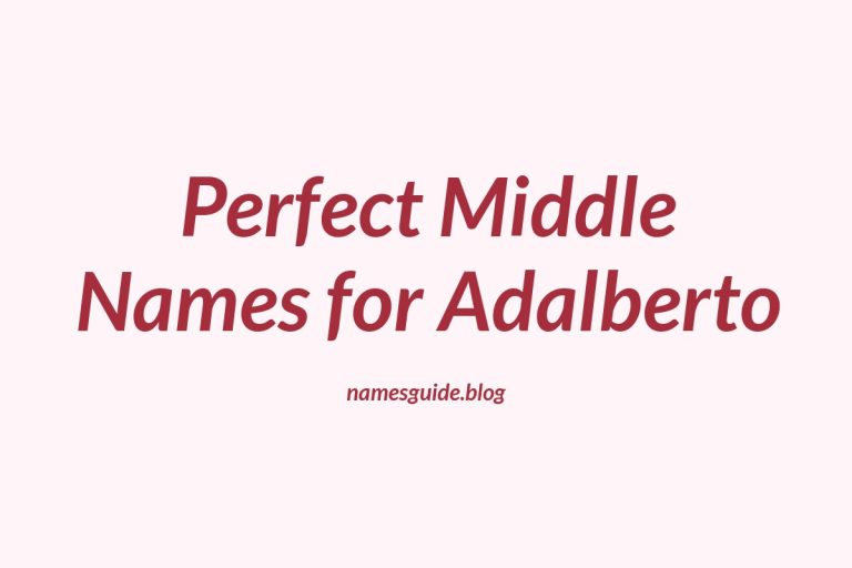 38+ Perfect Middle Names for Adalberto
