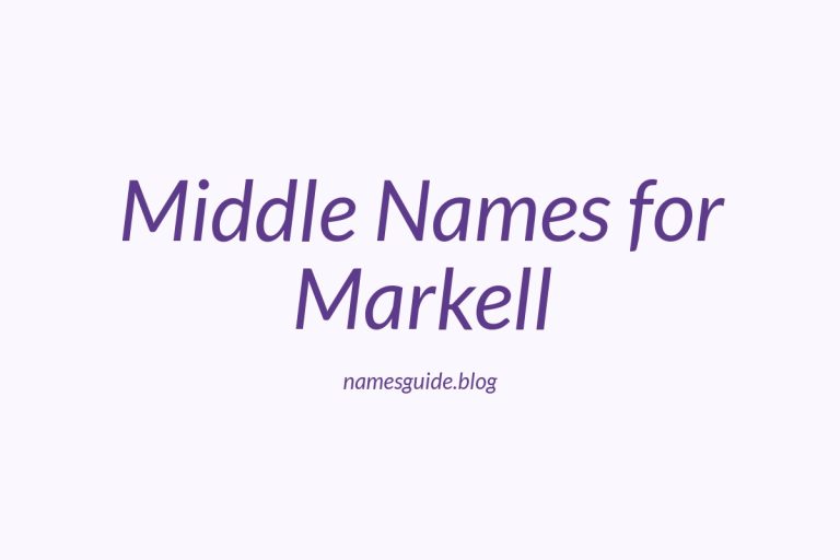 62+ Middle Names for Markell: The Ultimate Guide