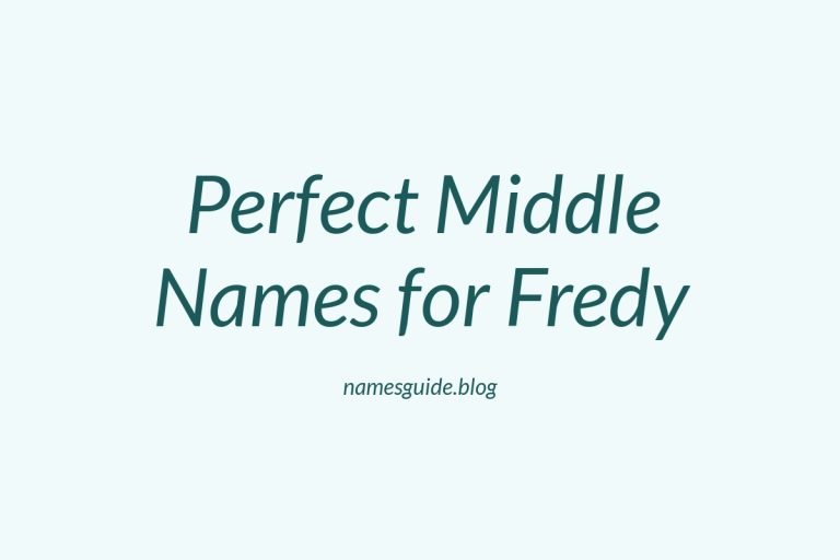 77+ Perfect Middle Names for Fredy: Find the Ideal Match
