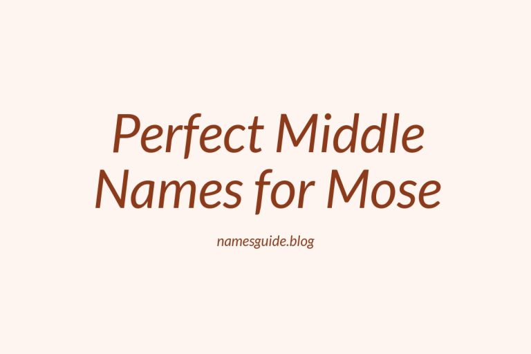71+ Perfect Middle Names for Mose