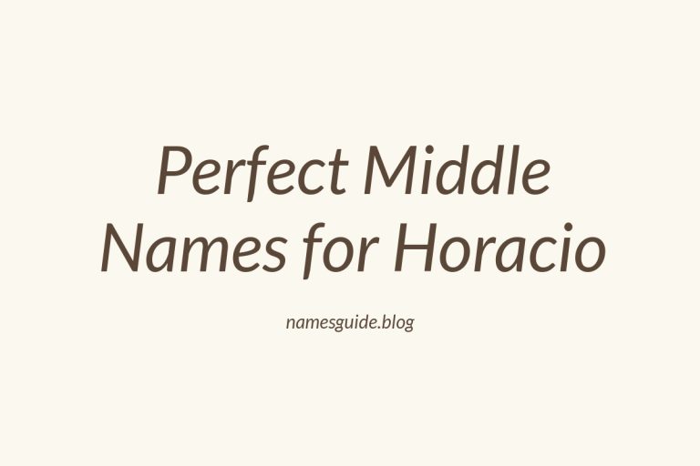 55+ Perfect Middle Names for Horacio