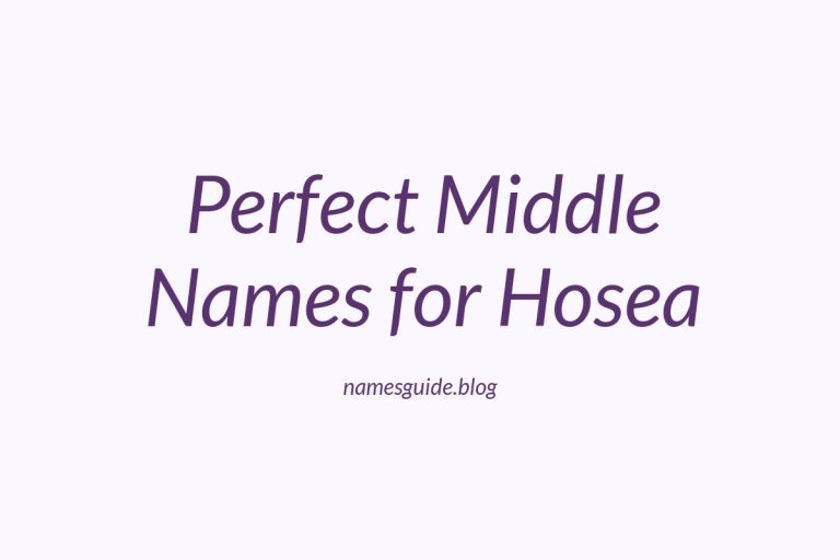 71+ Perfect Middle Names for Hosea
