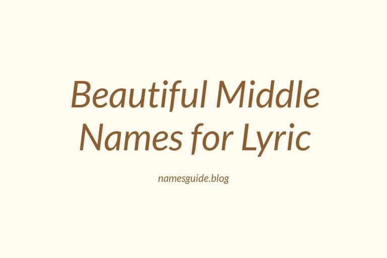 43+ Beautiful Middle Names for Lyric: Find the Perfect Fit