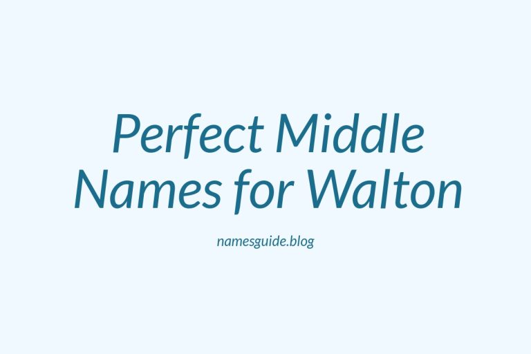 49+ Perfect Middle Names for Walton: Find the Ideal Fit