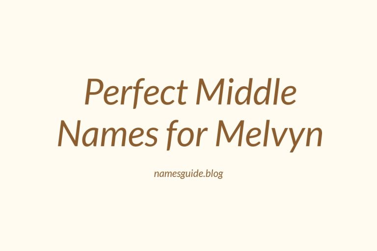 59+ Perfect Middle Names for Melvyn