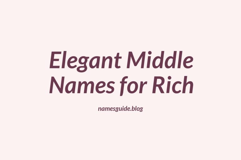 53+ Elegant Middle Names for Rich: The Perfect Complement