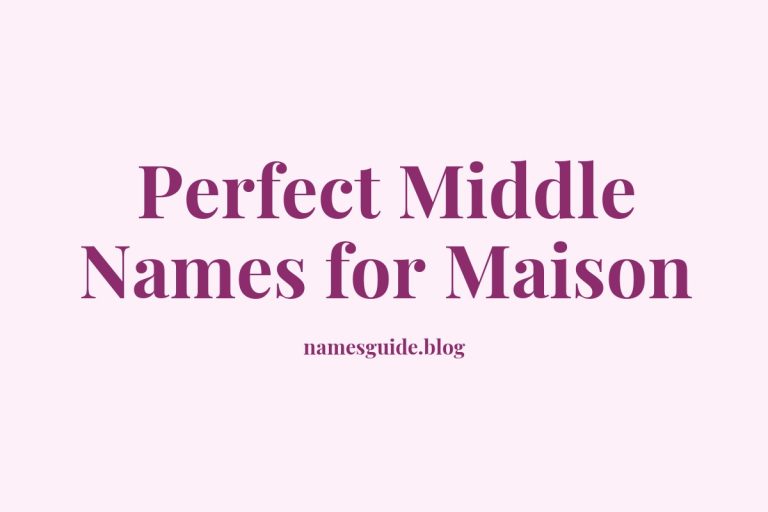 57+ Perfect Middle Names for Maison: Find the Ideal Match