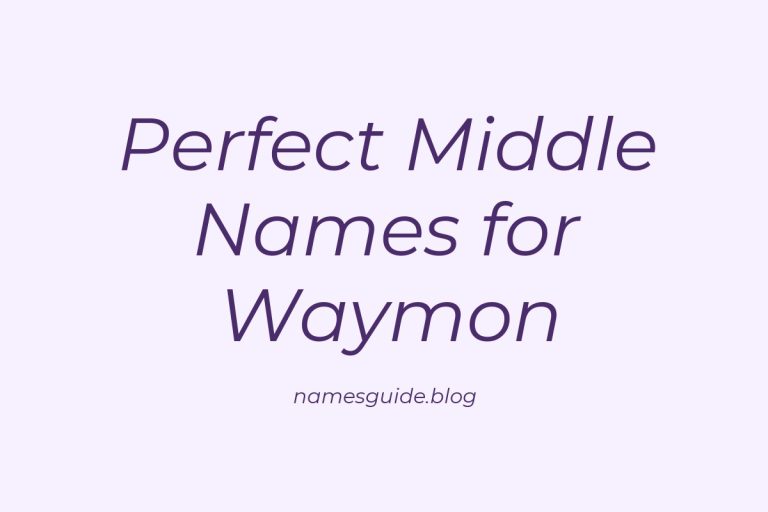 79+ Perfect Middle Names for Waymon: Find the Ideal Match