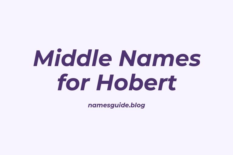 55+ Middle Names for Hobert: The Ultimate Guide