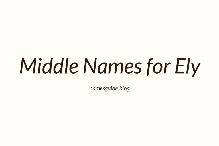 53+ Middle Names for Ely: The Ultimate Guide