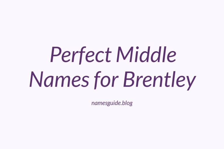 67+ Perfect Middle Names for Brentley: Find the Ideal Match