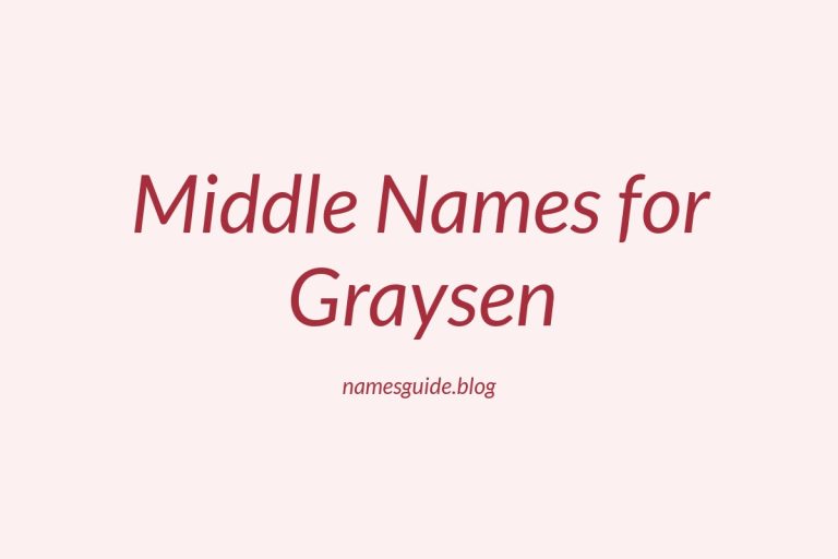 56+ Middle Names for Graysen: The Ultimate Guide
