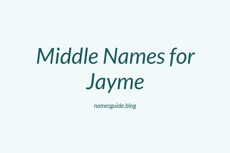 80+ Middle Names for Jayme: The Ultimate Guide