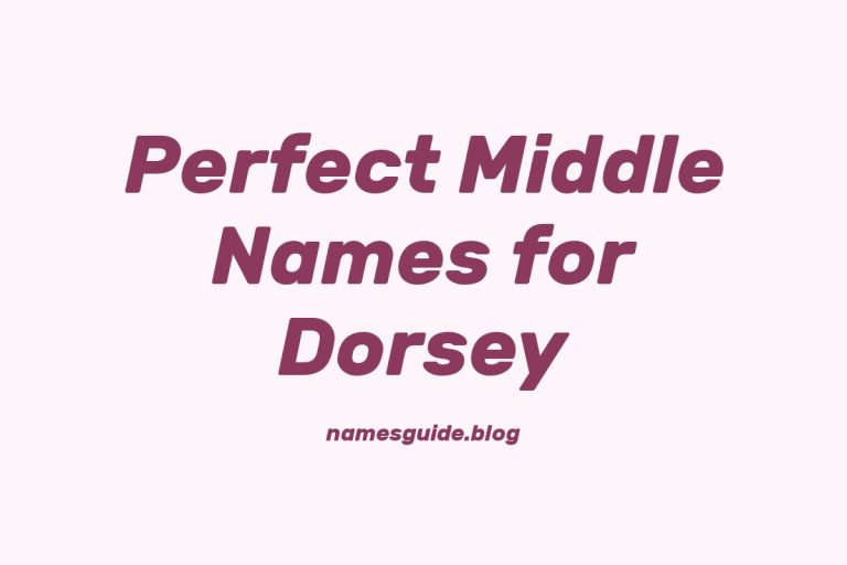 57+ Perfect Middle Names for Dorsey: Find the Ideal Match