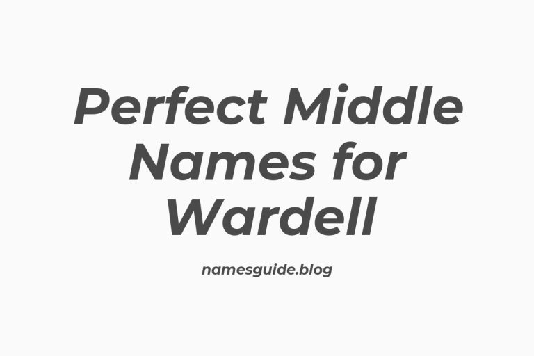 49+ Perfect Middle Names for Wardell
