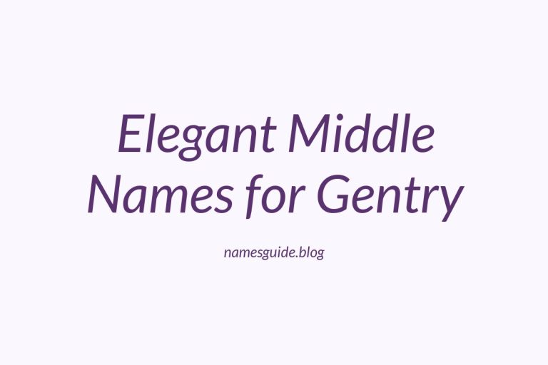 50+ Elegant Middle Names for Gentry
