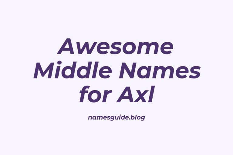 73+ Awesome Middle Names for Axl: The Ultimate Guide