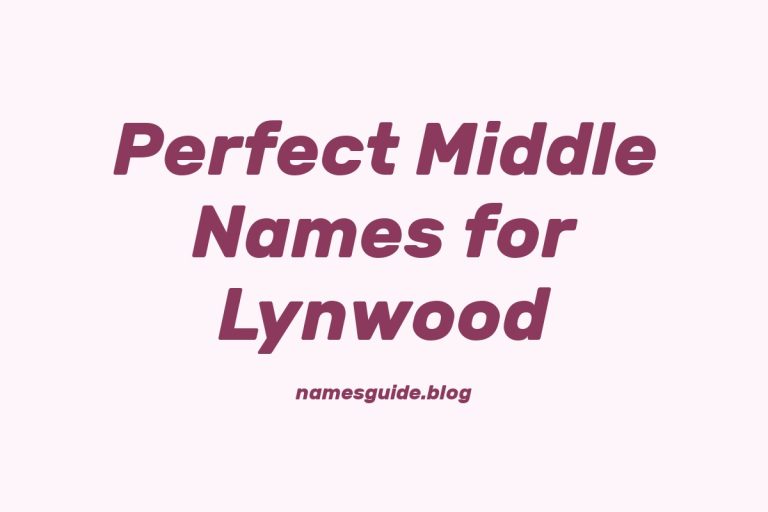 53+ Perfect Middle Names for Lynwood