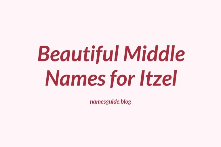 61+ Beautiful Middle Names for Itzel: Find the Perfect Match
