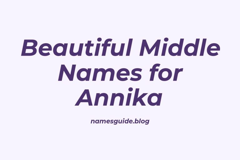 70+ Beautiful Middle Names for Annika