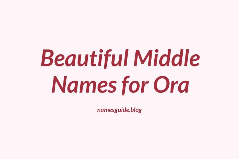 67+ Beautiful Middle Names for Ora: Find the Perfect Match