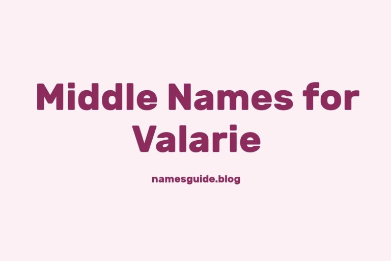43+ Beautiful Middle Names for Valarie