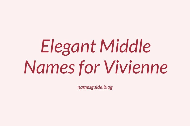 47+ Elegant Middle Names for Vivienne: Find the Perfect Match