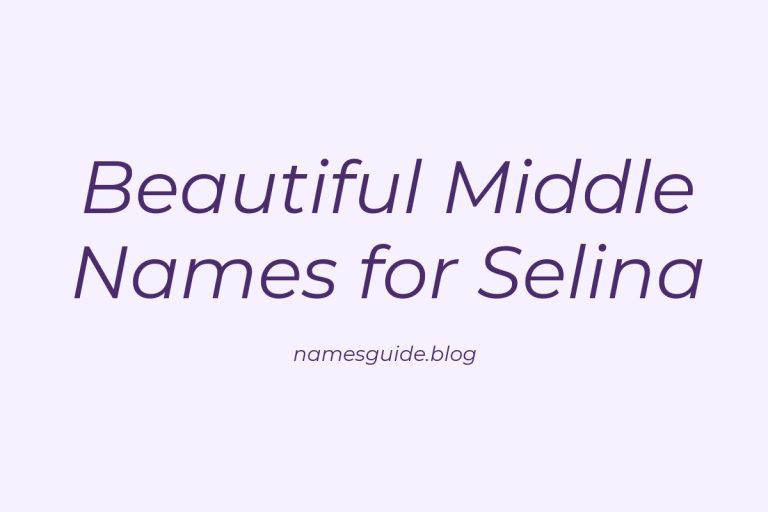 39+ Beautiful Middle Names for Selina