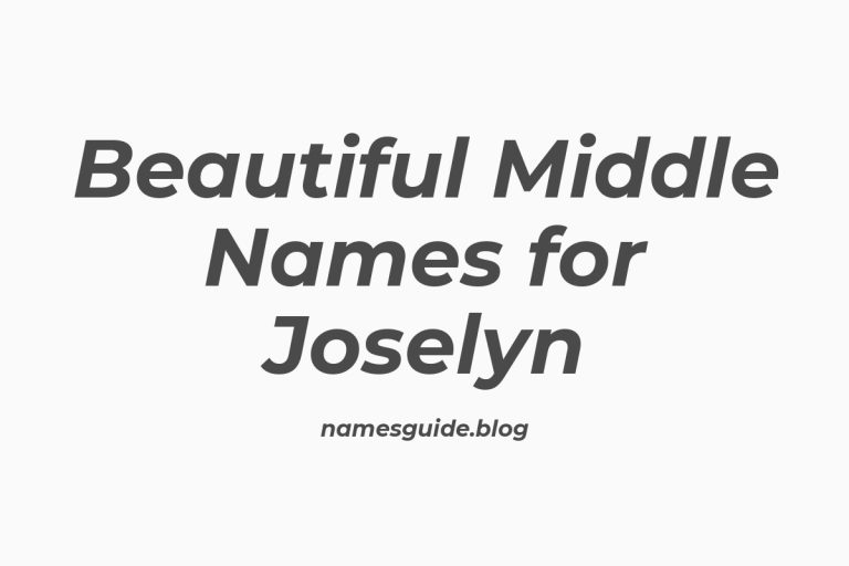 71+ Beautiful Middle Names for Joselyn: Find the Perfect Match