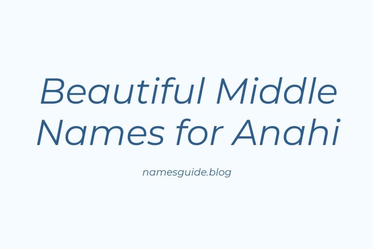44+ Beautiful Middle Names for Anahi