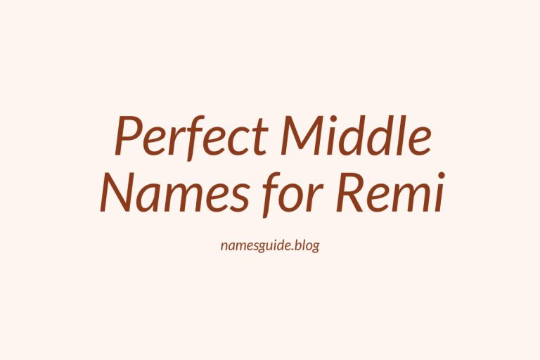 55+ Perfect Middle Names for Remi: A Comprehensive Guide