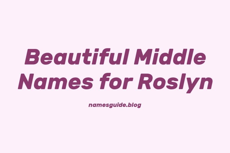 42+ Beautiful Middle Names for Roslyn