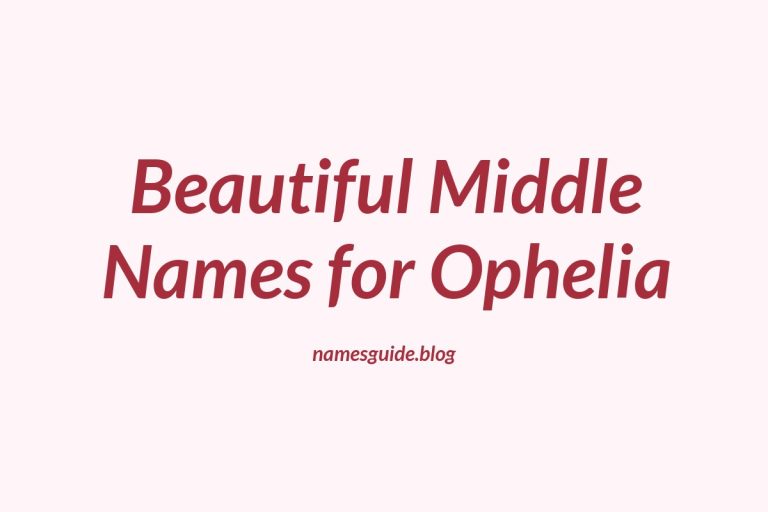 43+ Beautiful Middle Names for Ophelia