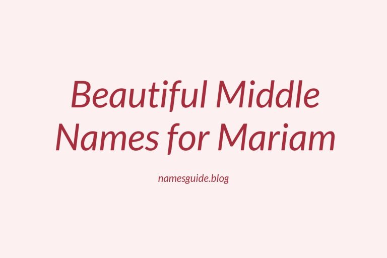 74+ Beautiful Middle Names for Mariam: Find the Perfect Match
