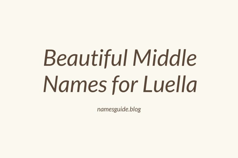 83+ Beautiful Middle Names for Luella: Find the Perfect Match