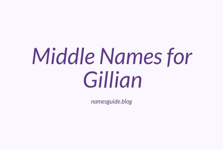 72+ Middle Names for Gillian: Find the Perfect Fit