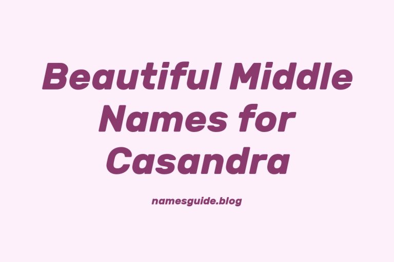 85+ Beautiful Middle Names for Casandra