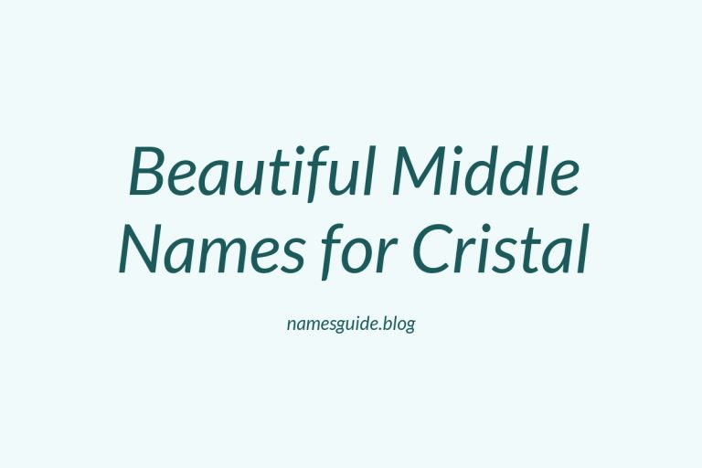 73+ Beautiful Middle Names for Cristal: Find the Perfect Match