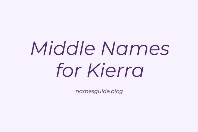 68+ Middle Names for Kierra: The Ultimate Guide