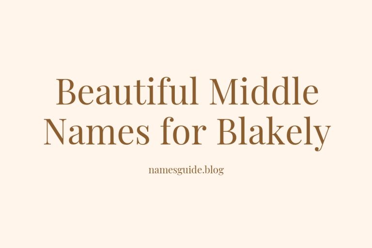 75+ Beautiful Middle Names for Blakely: The Ultimate Guide