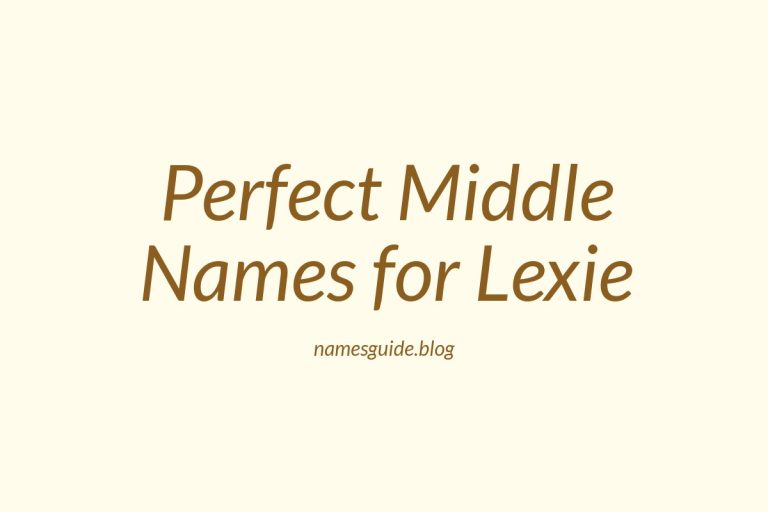 46+ Perfect Middle Names for Lexie: Find the Ideal Match